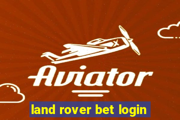 land rover bet login